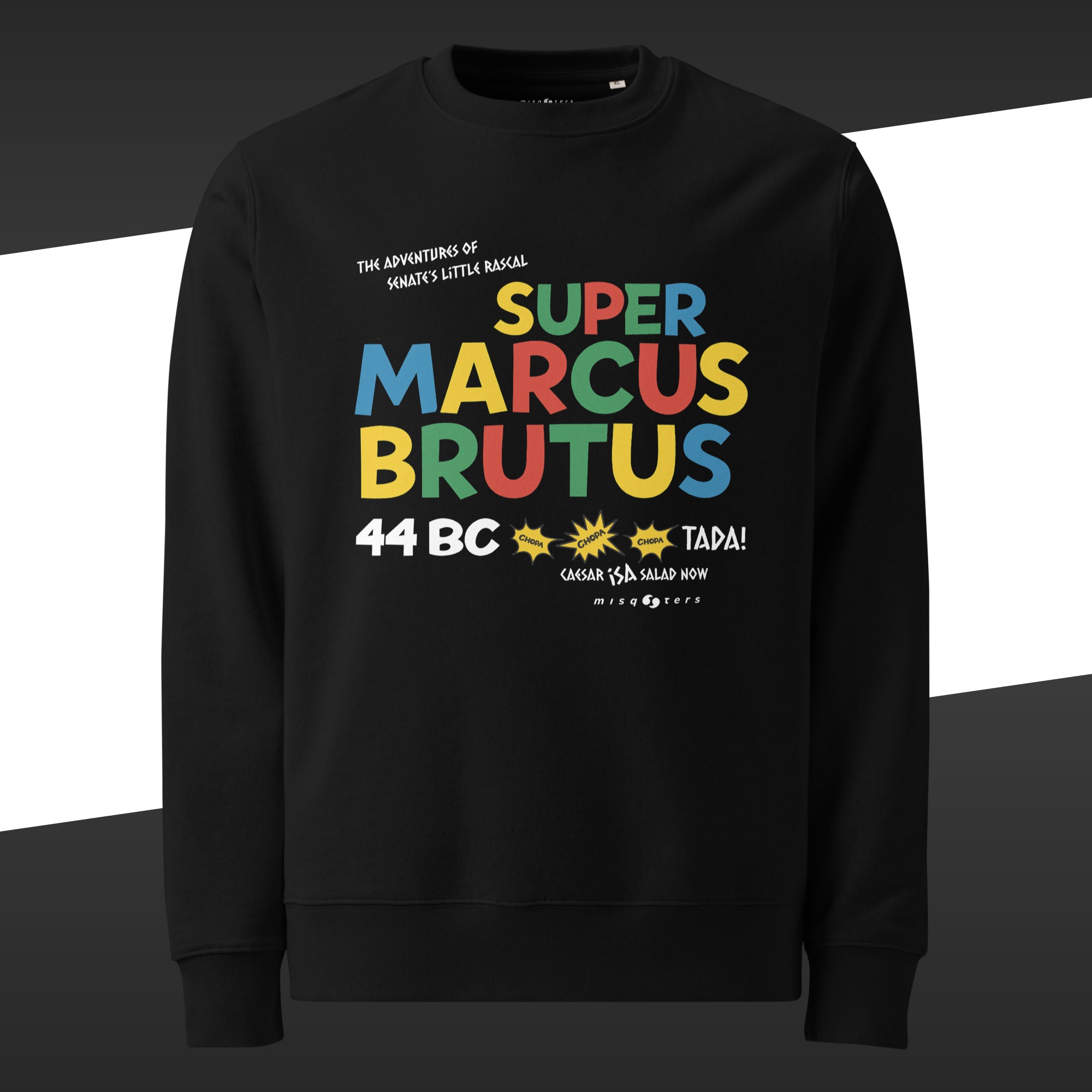 Black sweatshirt with colorful the text "The adventures of senate´s little Rascal Super Marcus Brutus" on it