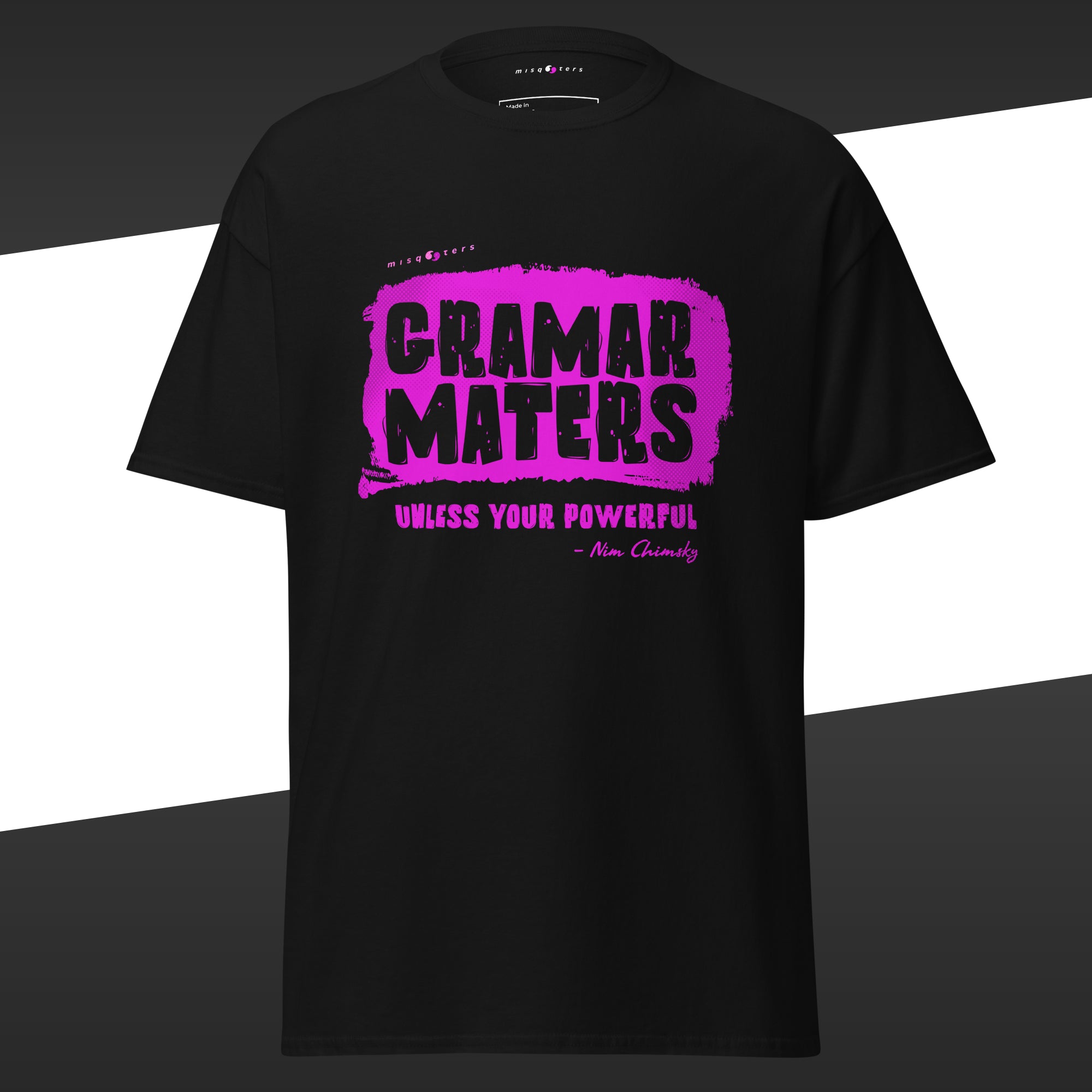 Black t-shirt with the purple fake quote "Grammar matters, unless you´re powerful" by Nim Chimsky
