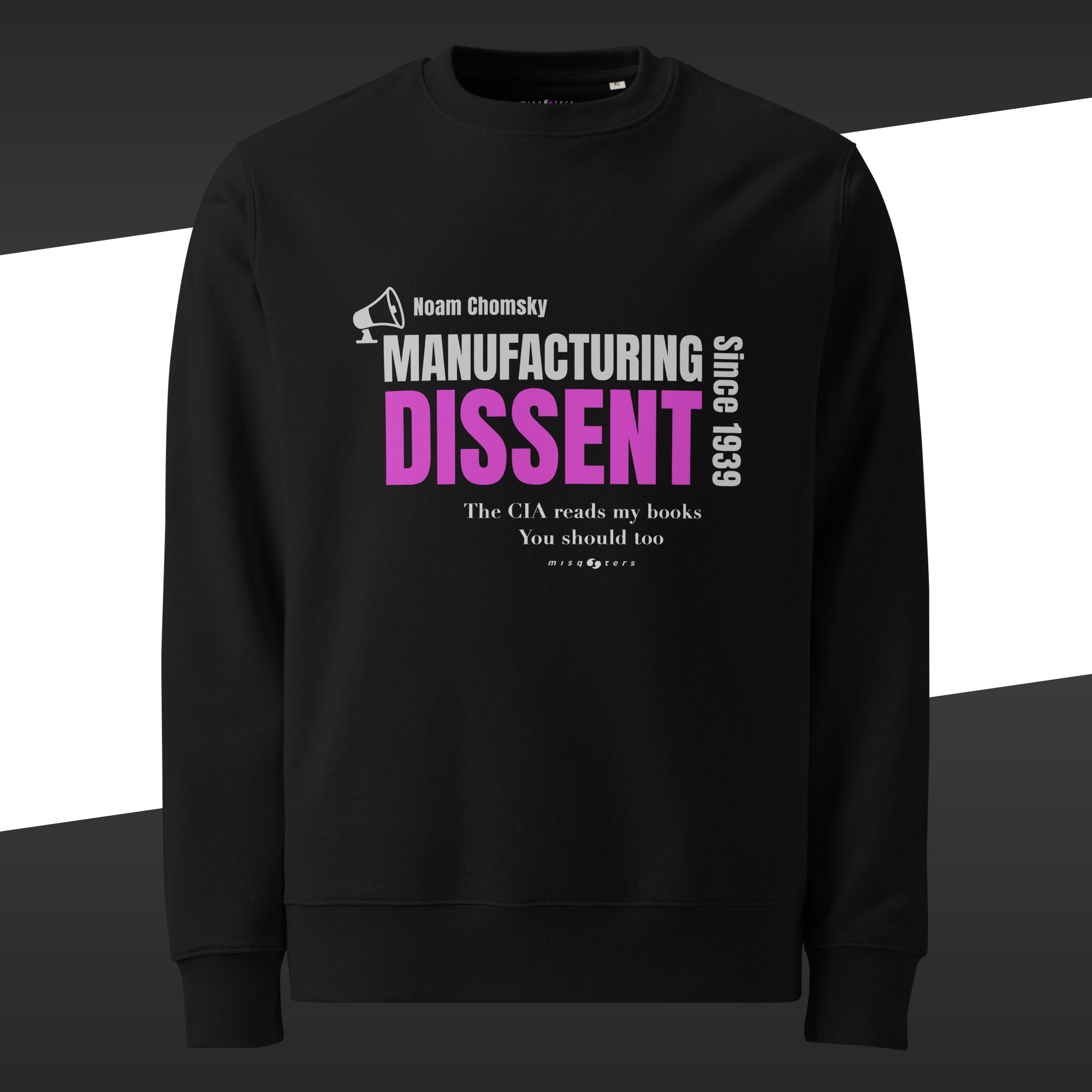 Black sweatshirt with a white and purple designed fake quote by Noam Chomsky: "Manufacturing dissent"