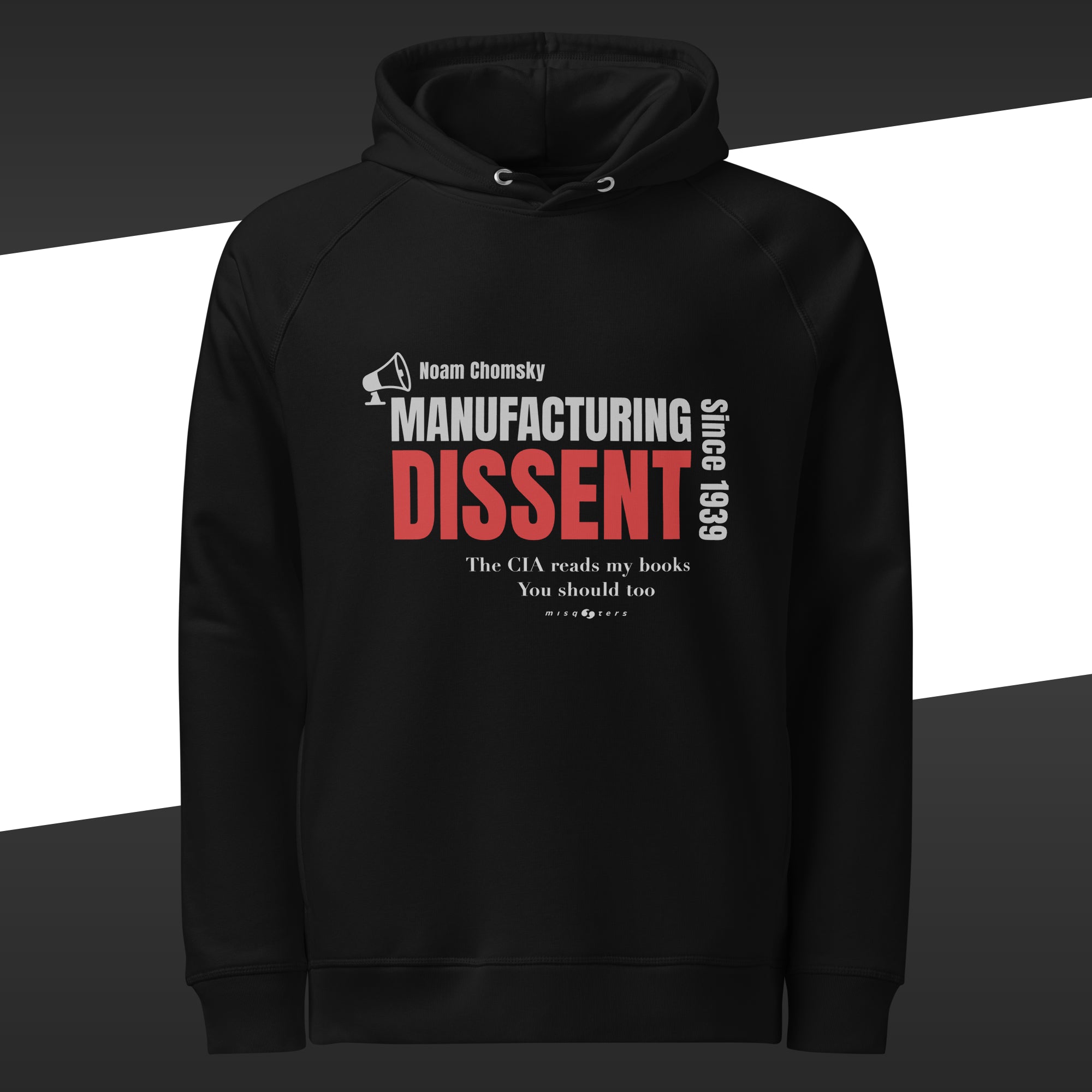 Black hoodie with the fake quote "Manufacturing dissent" in red and white from Noam Chomsky