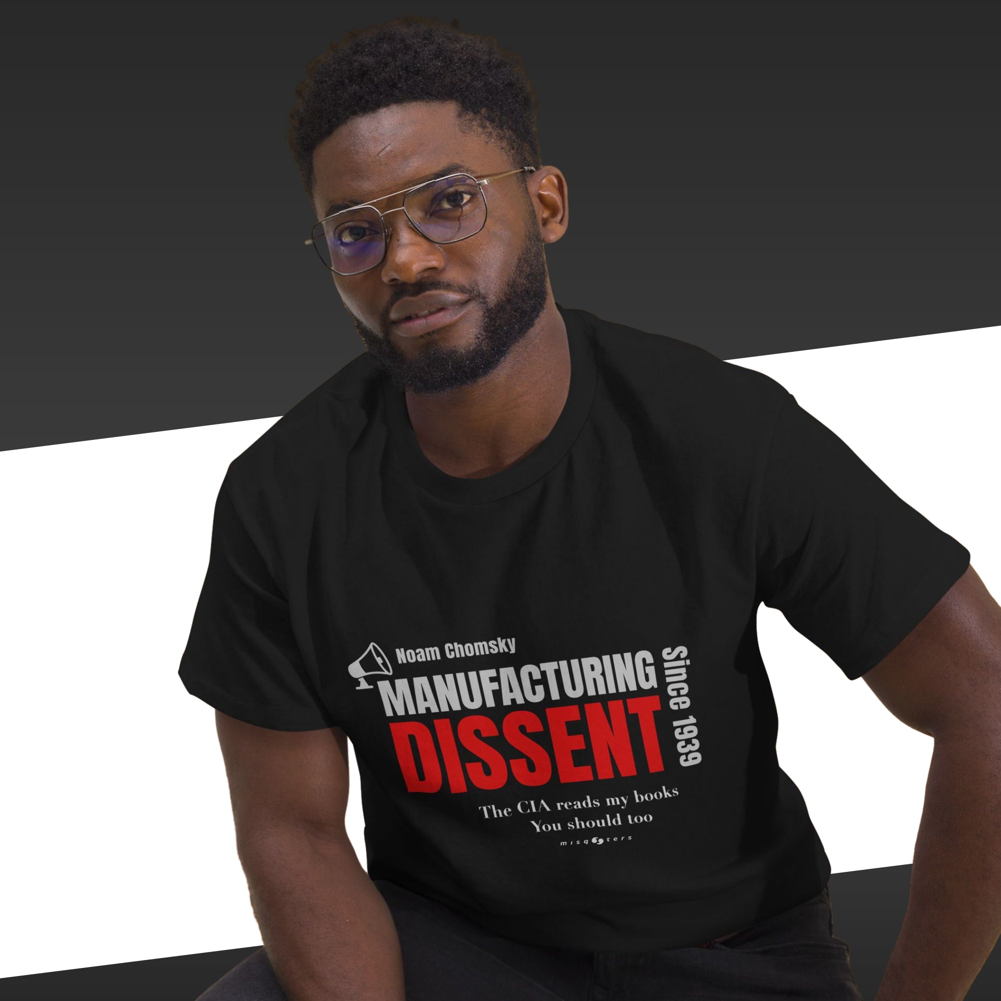 mock up of a guy with a t-shirt quoting chomsky saying "Manufacturing Dissent".