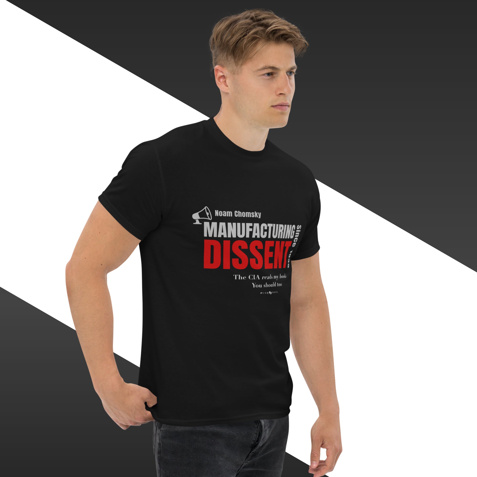 mock up of a guy with a t-shirt quoting chomsky saying "Manufacturing Dissent".