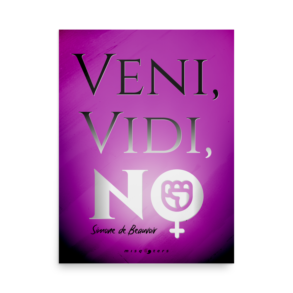 Purple poster with the fake quote 'Veni, Vidi, No' by Simone de Beauvoir's