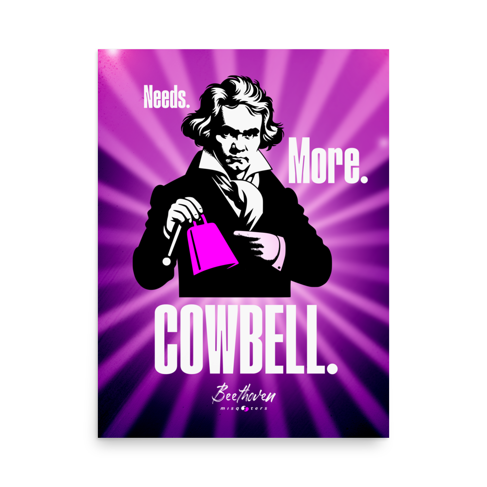 Needs more cowbell | Beethoven | Poster