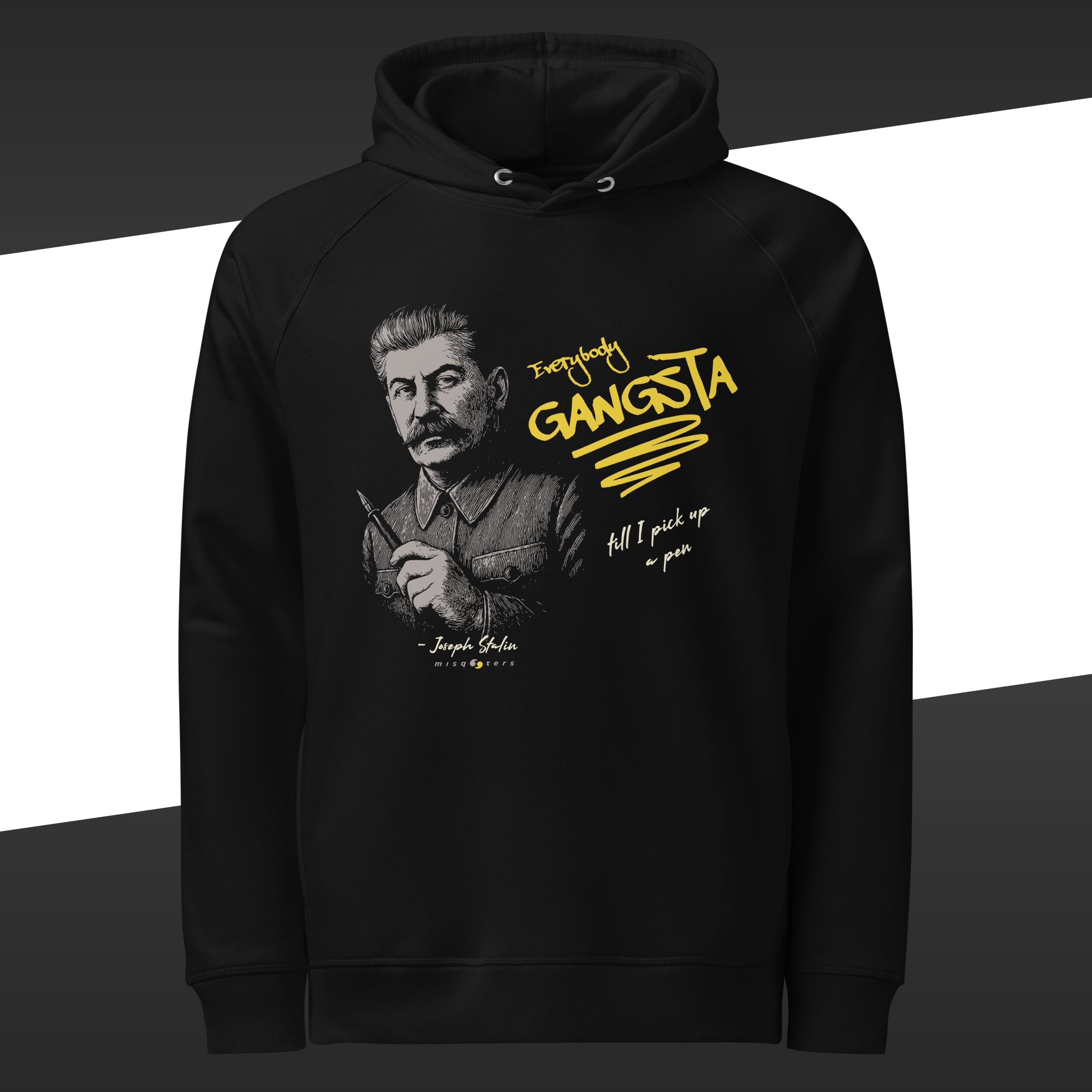 Black hoodie with a graphic of Stalin and the yellow fake quote "Everybody gangsta till I pick up my pen"