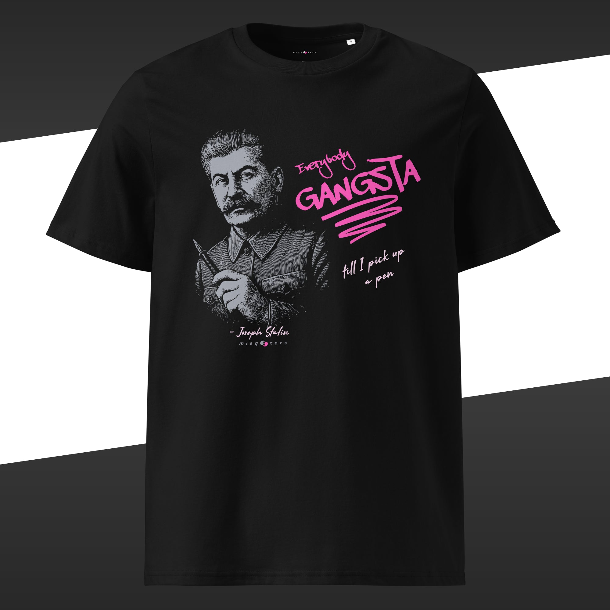 Black t-shirt with a magenta graphic of Stalin and a fake quote "Everybody gangsta till I pick up a pen"