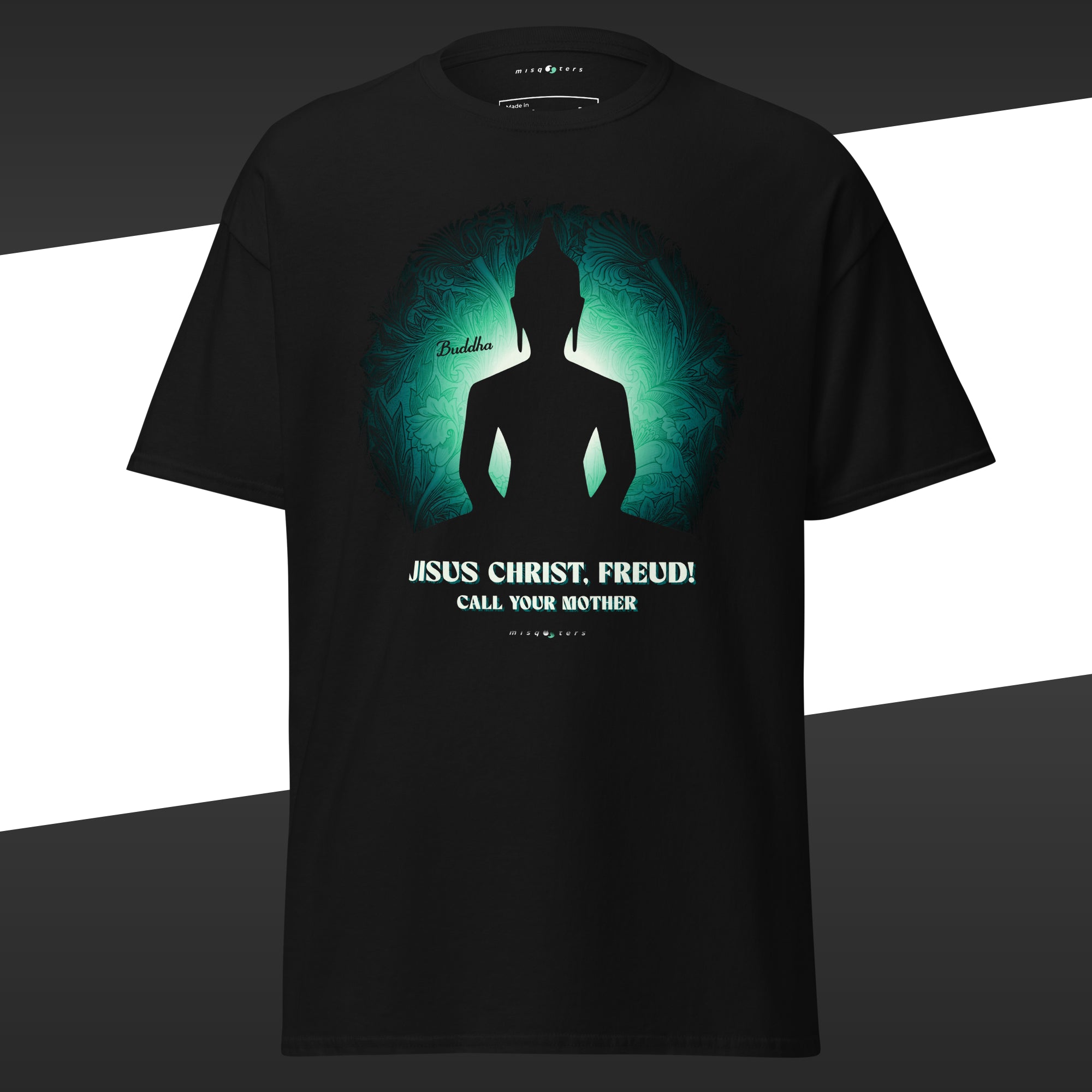 Black t-shirt with an green silhouette of a meditating figure featuring the fake quote "Jesus Christ, Freud" Call your mother" by Buddha