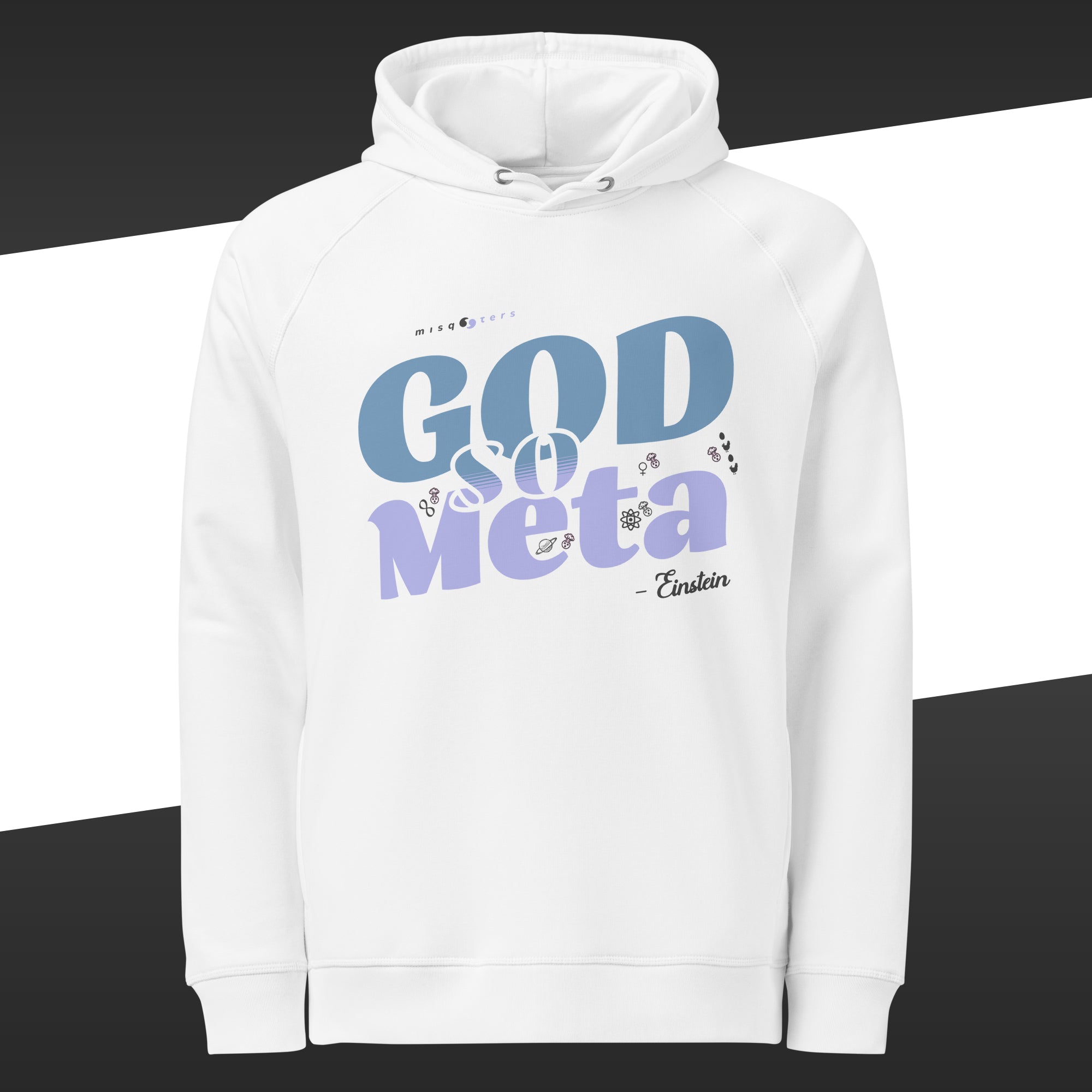 White hoodie with the fake quote "god so meta" by Einstein on, designed in blue and white