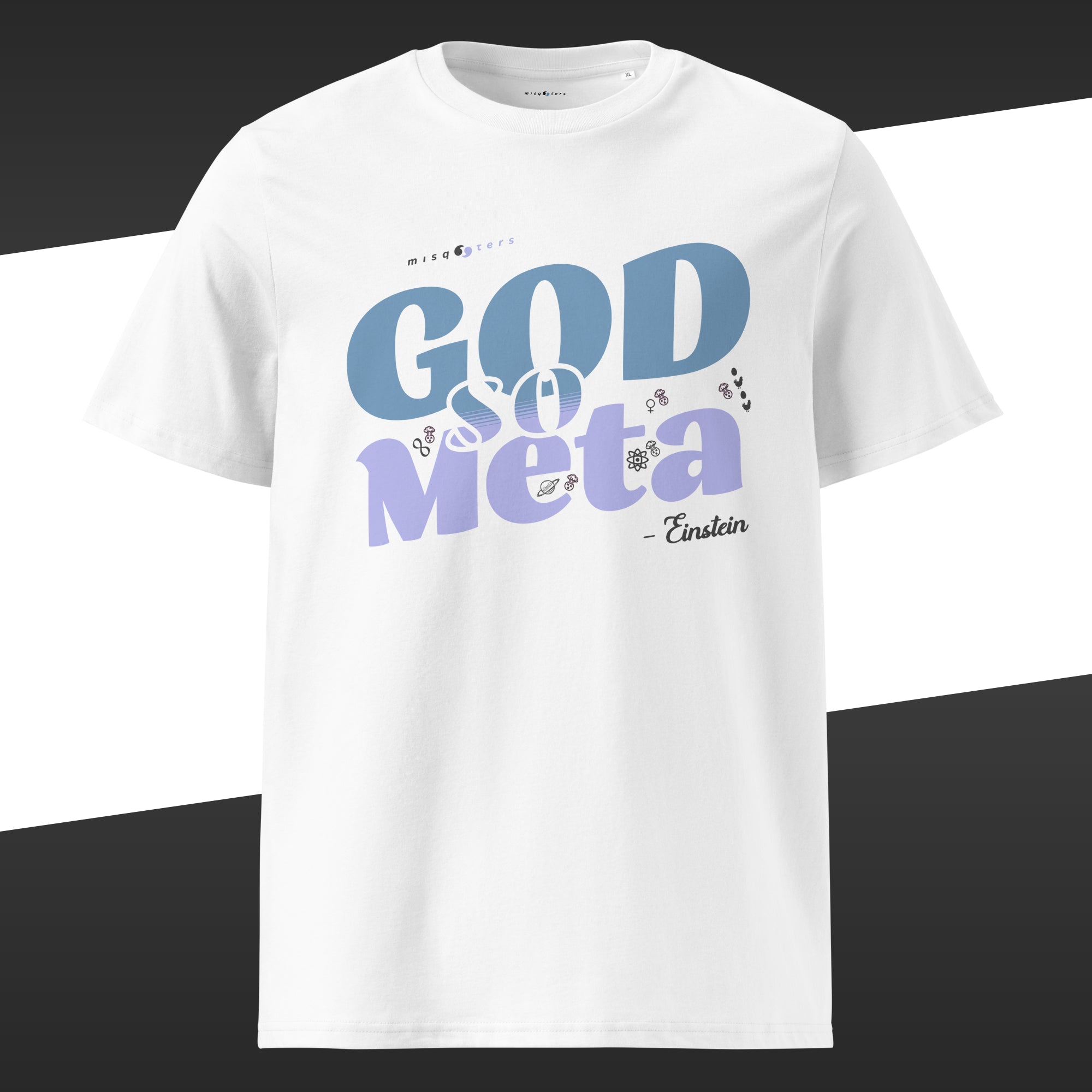 White wide t-shirt with the false quote "God so meta" by einstein in blue and white design