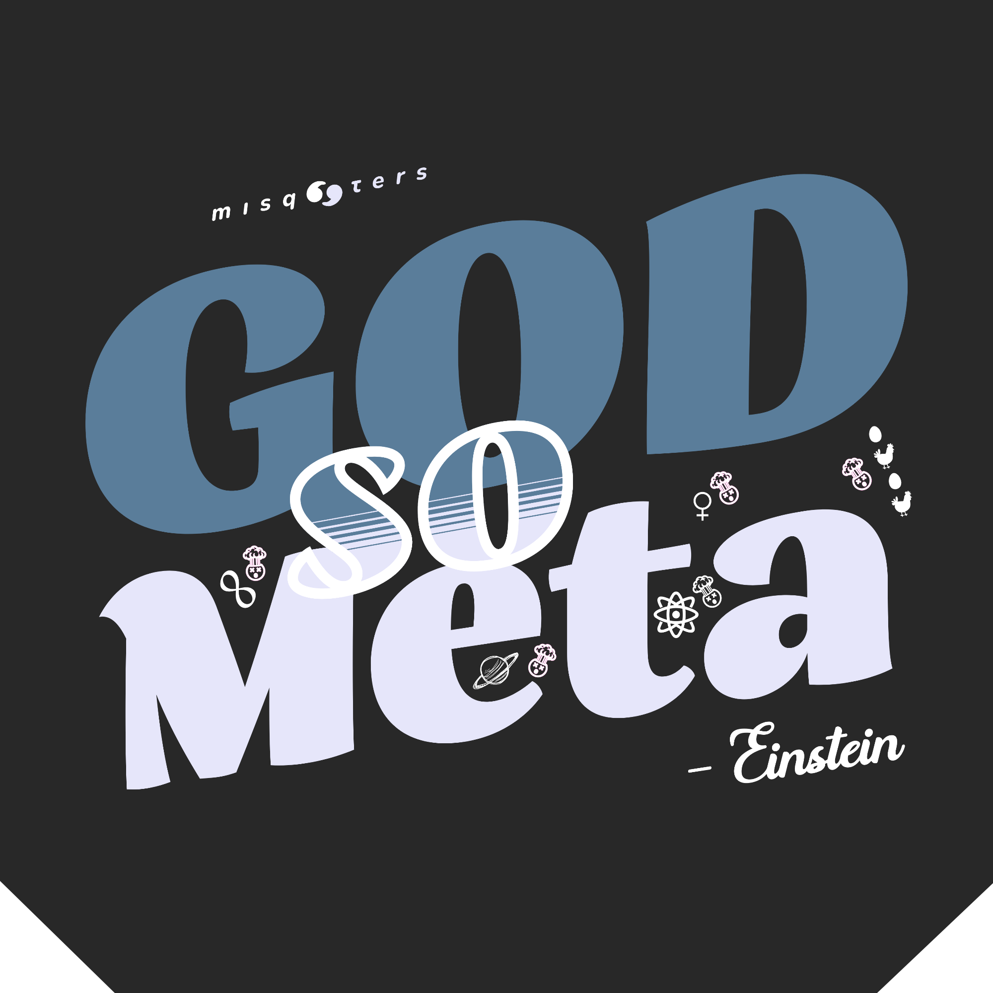 'GOD SO META' text and Einstein quote on a black background
