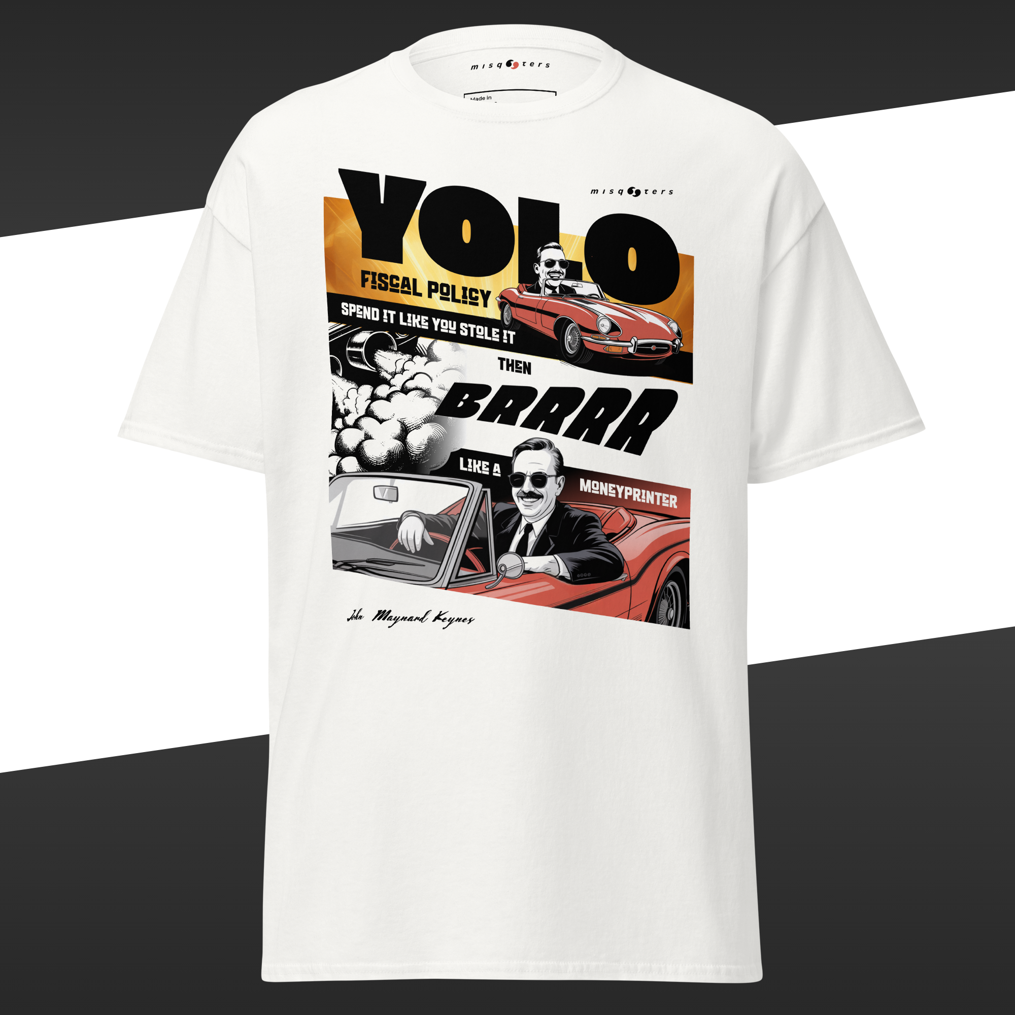 White tee with a golden graphic of "Yolo fiscal policy" from Keynes on it.