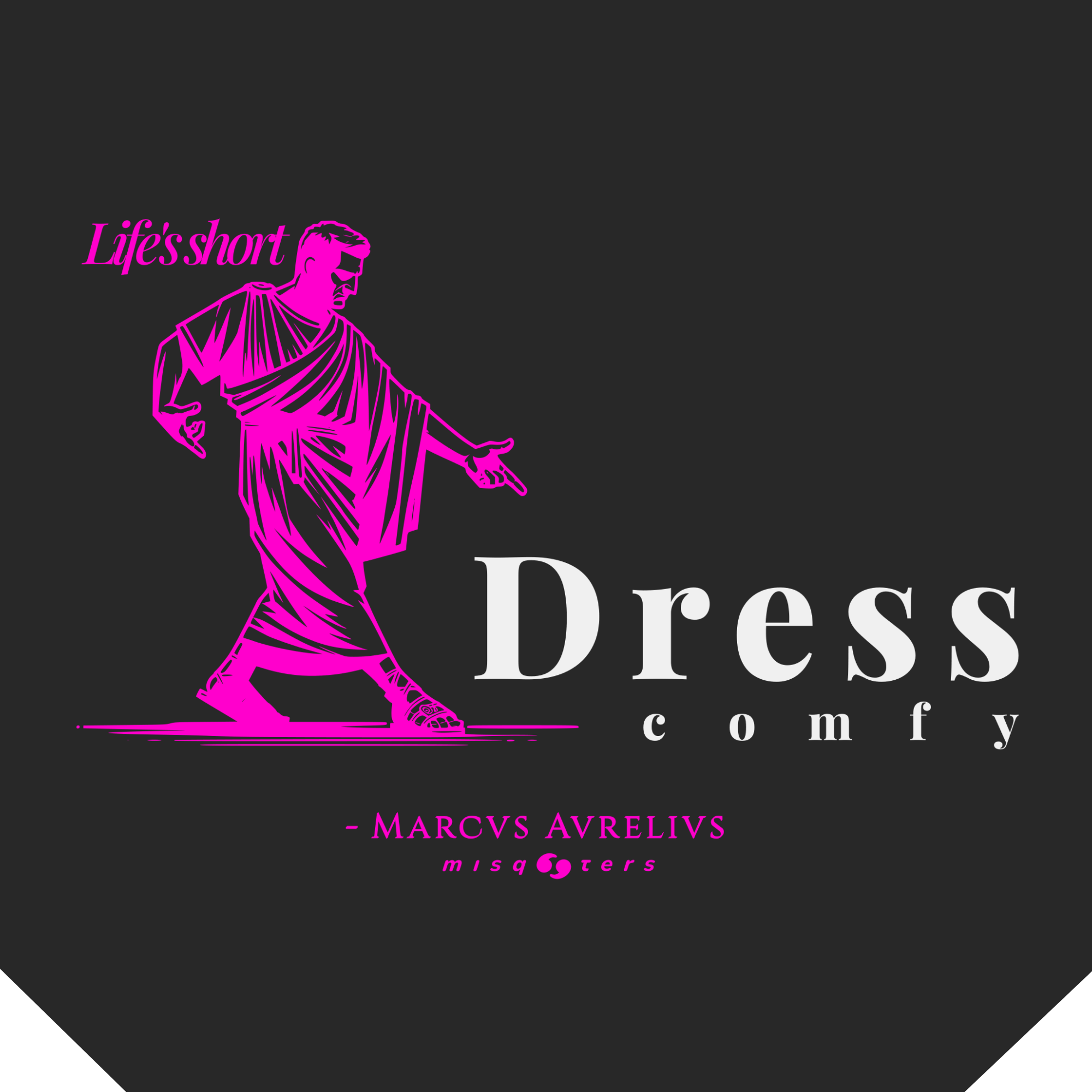 Graphic with a silhouette of a person in a toga, text 'Dress comfy', as a quote from Marcus Aurelius on a black background.