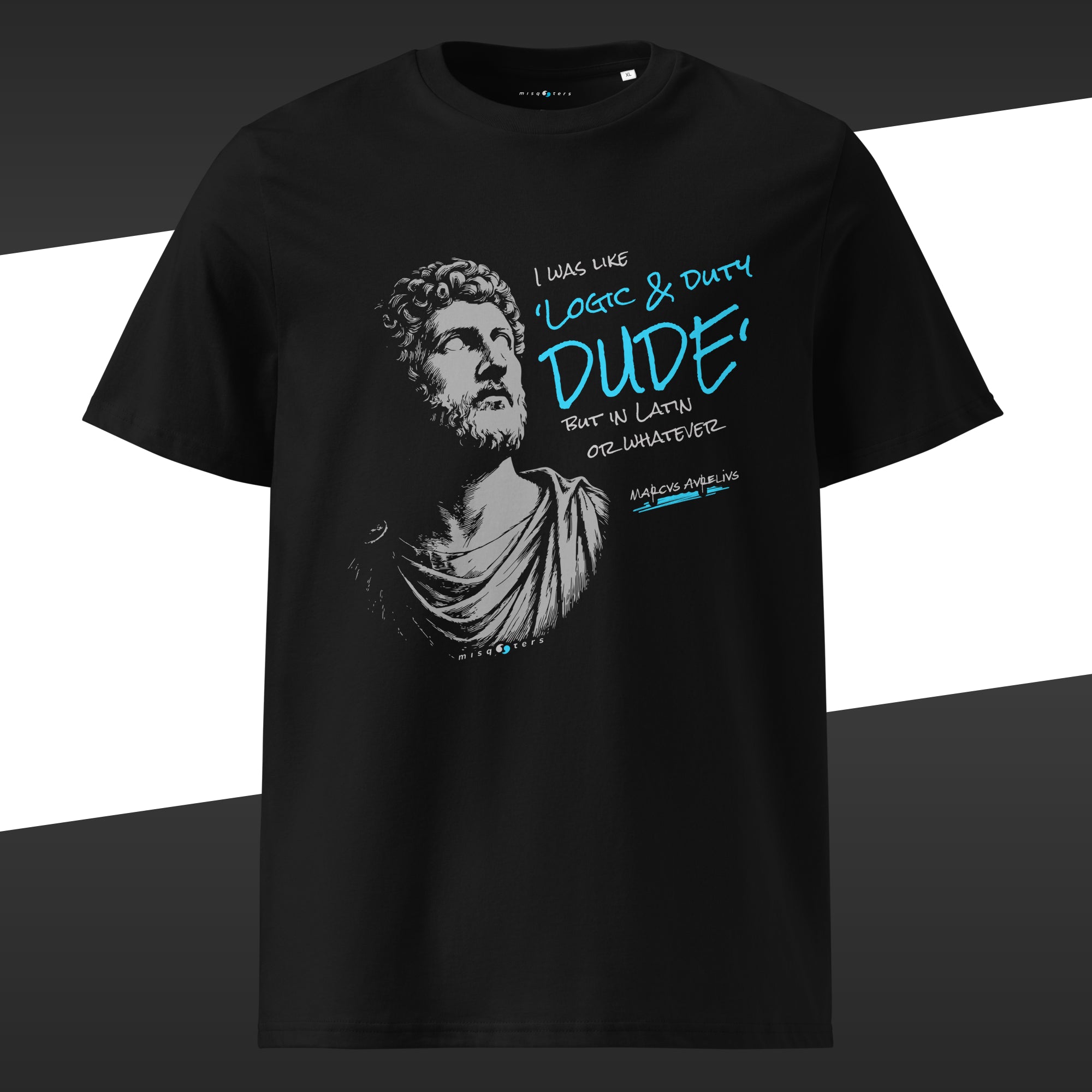 Black t-shirt with graphic design of the blue fake quote "logic & duty, but in latin of whatever" by Marcus Aurelius