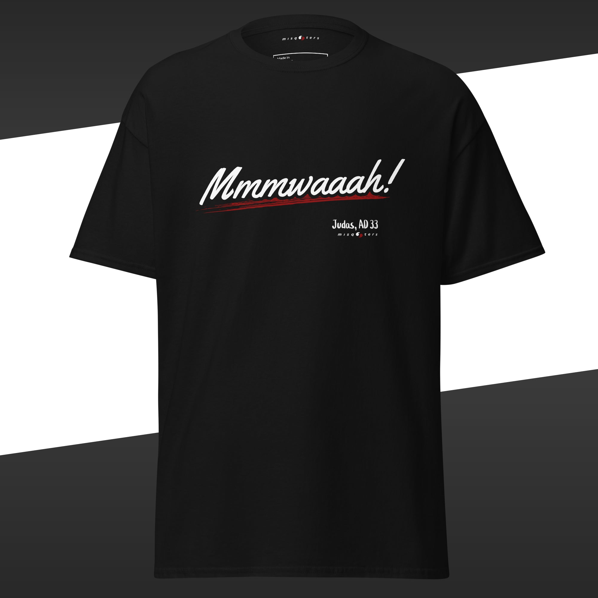 Black t-shirt with the red underlined Judas fake quote: 'Mmmwaaah!' from Judas on it