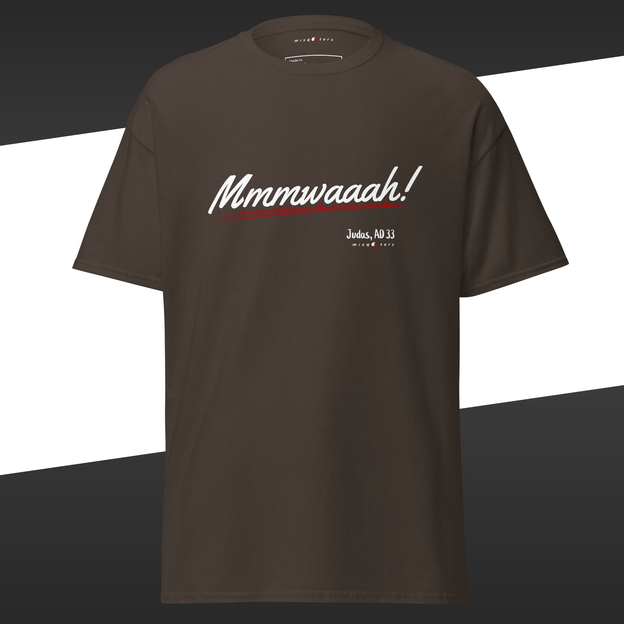 Brown t-shirt with the red underlined Judas fake quote: 'Mmmwaaah!' from Judas on it