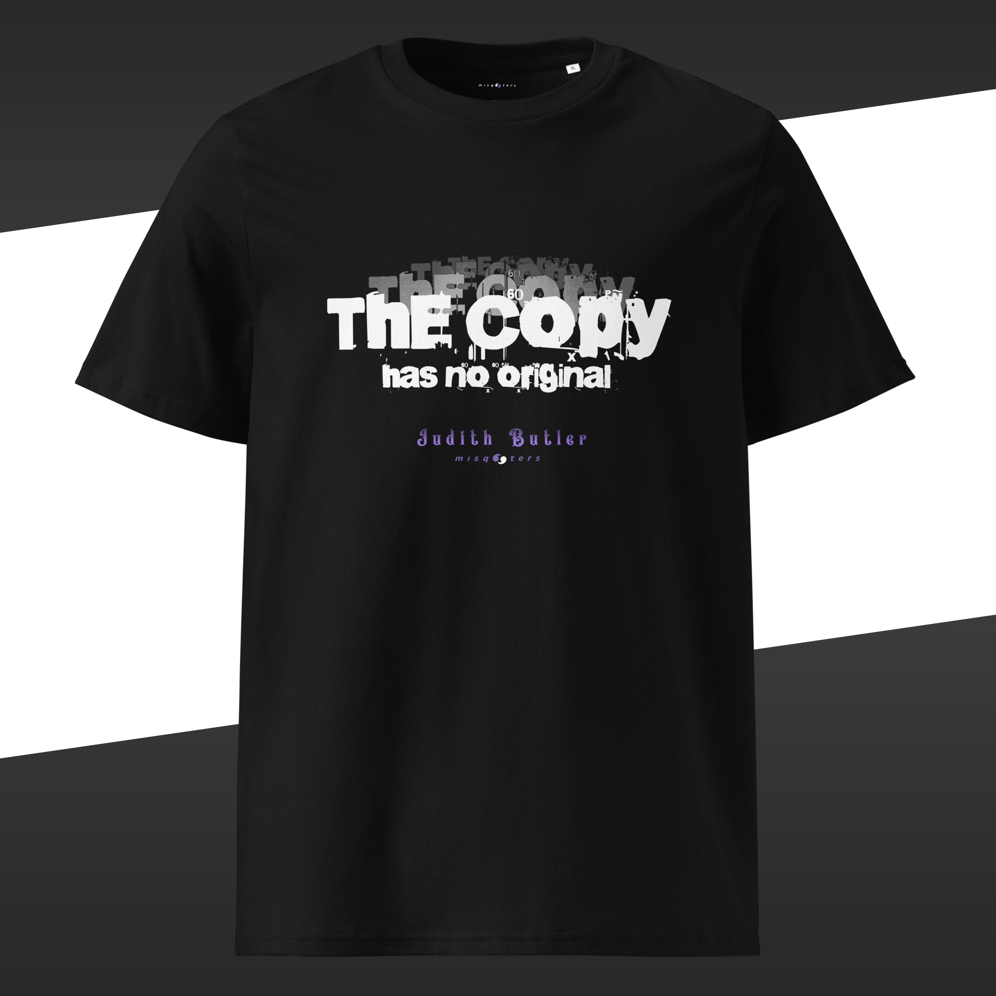 Black wide t-shirt with the white and blue fake quote "The copy has no original" by Judith Butler