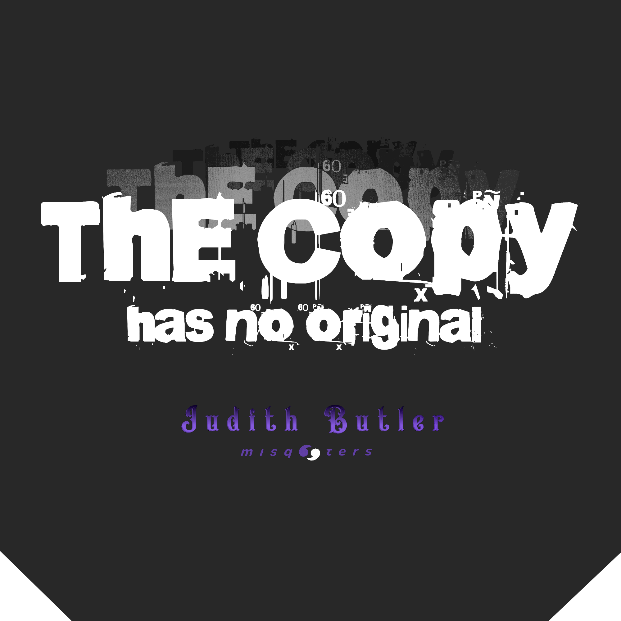 Black background with white and purple text 'The Copy has no original' and 'Judith Butler'.