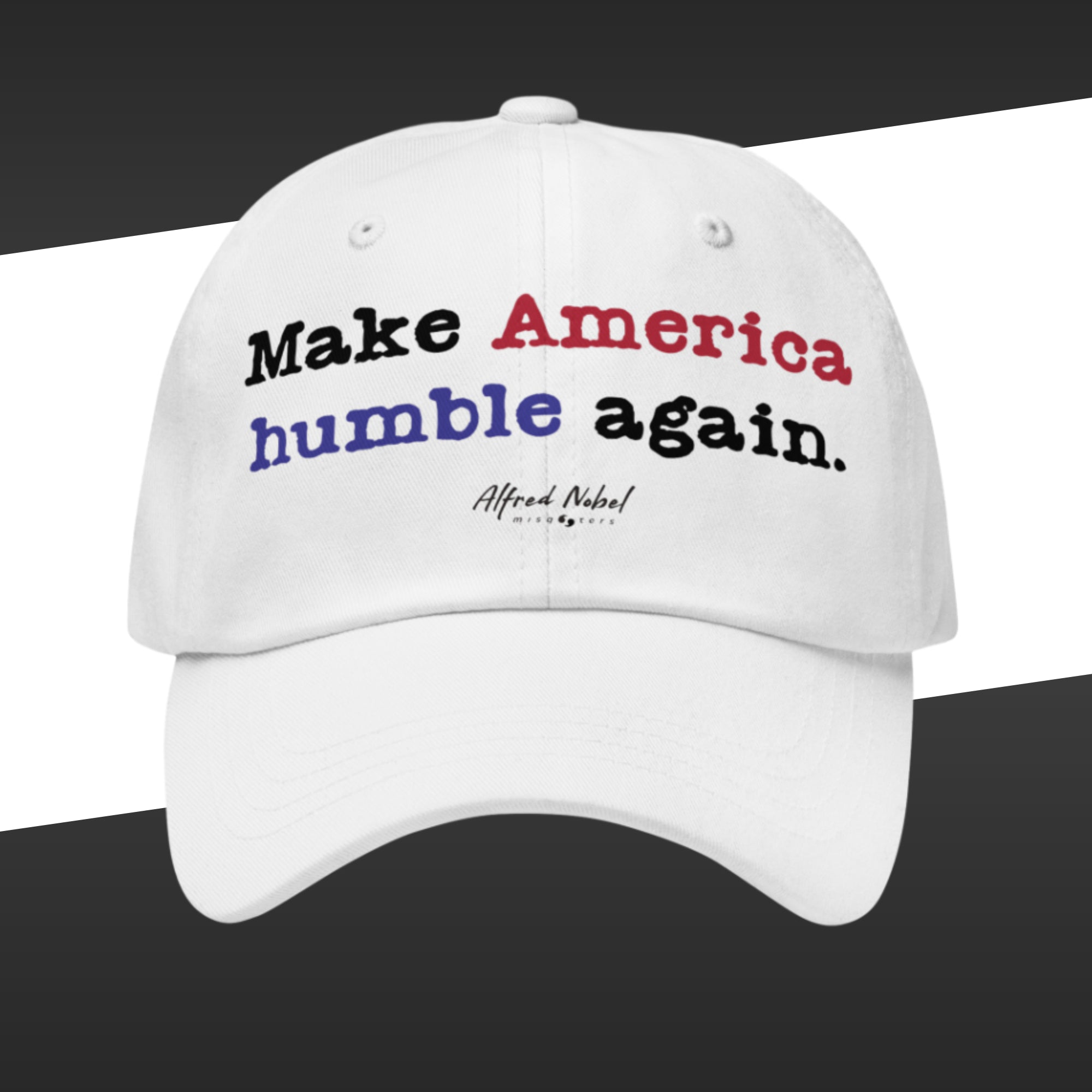 White cap with colorful text 'Make America humble again' on a black and white background
