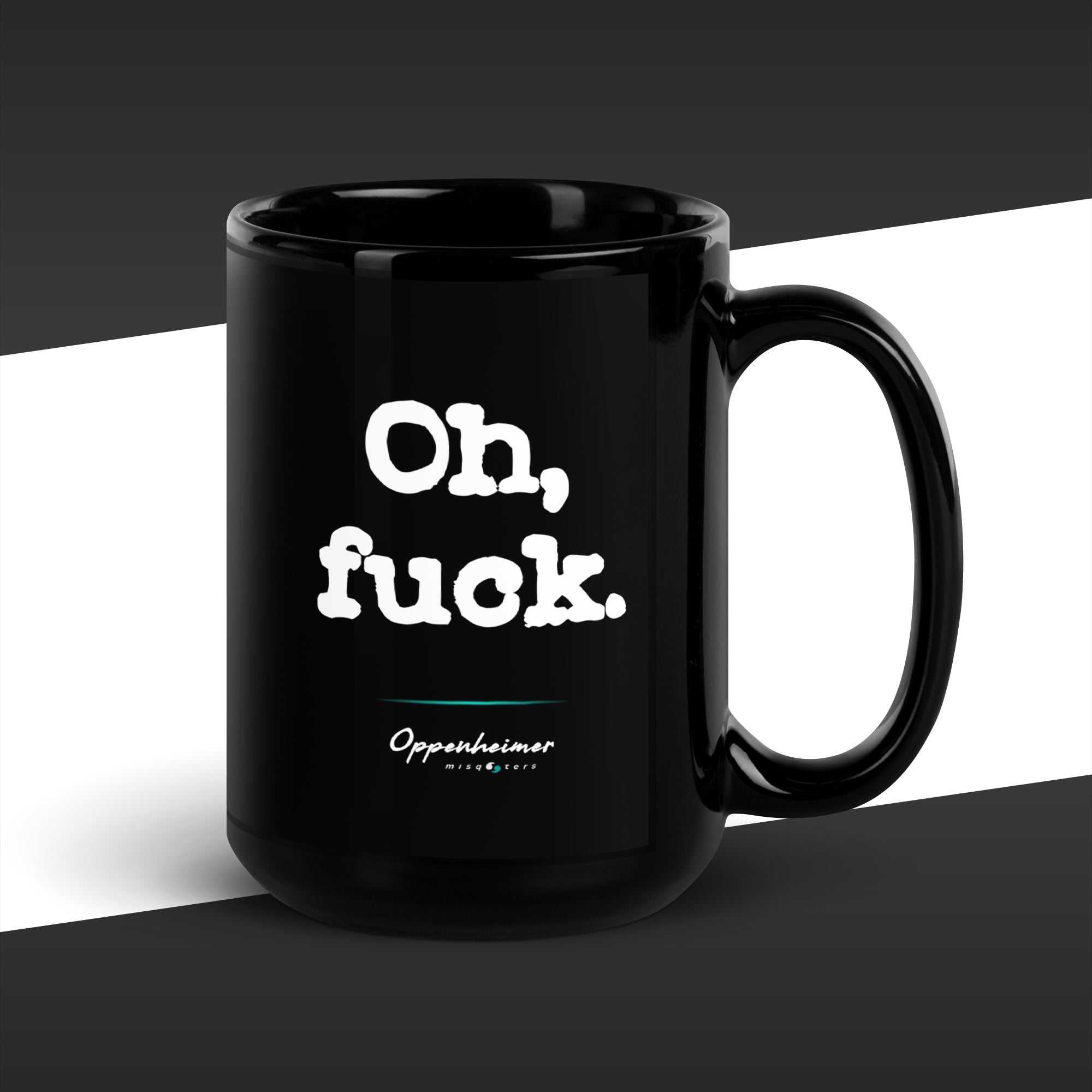 Black mug with white text 'Oh, fuck.' on a black and white striped background