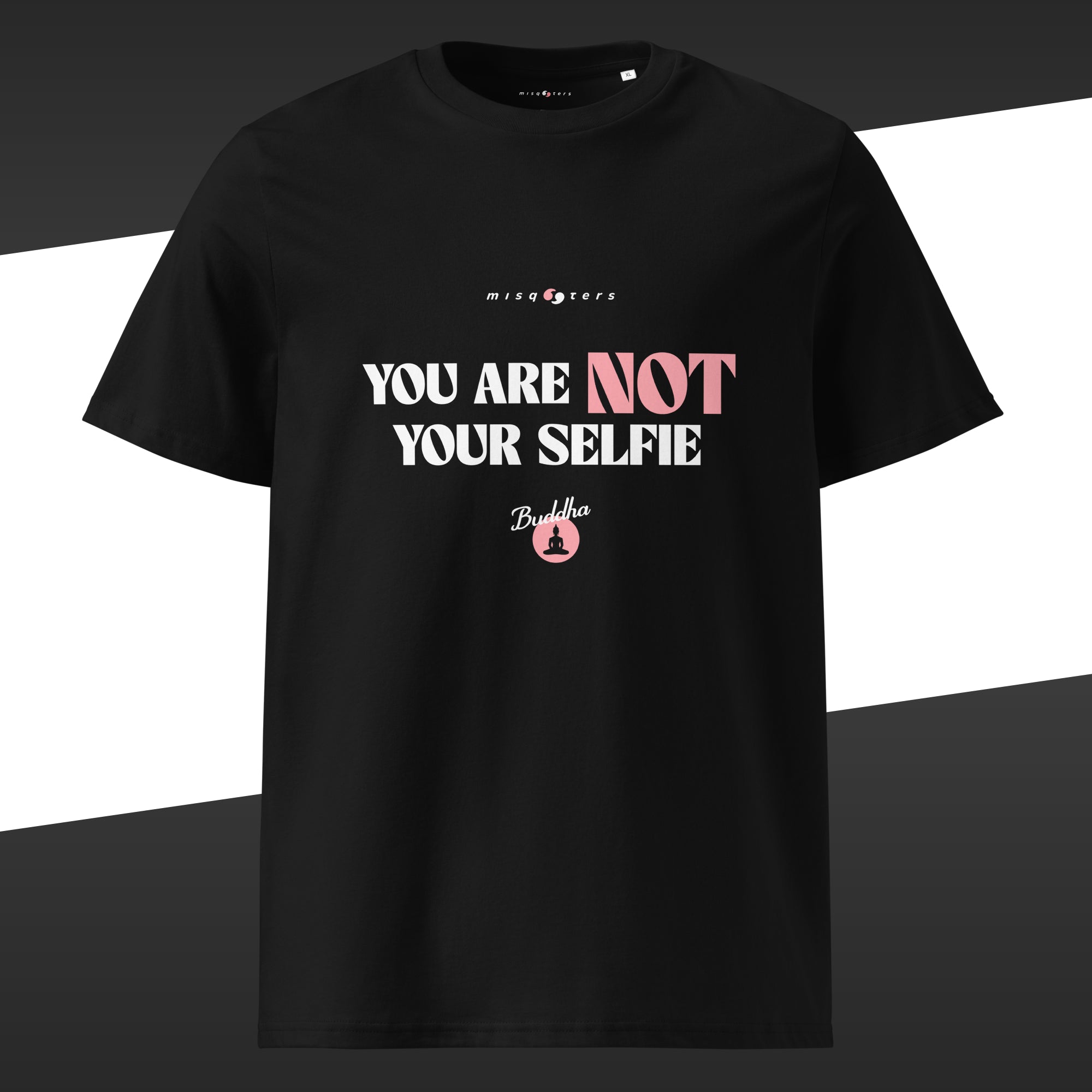 Black t-shirt featuring in white and pink the fake quote "You are not your selfie" by Buddha