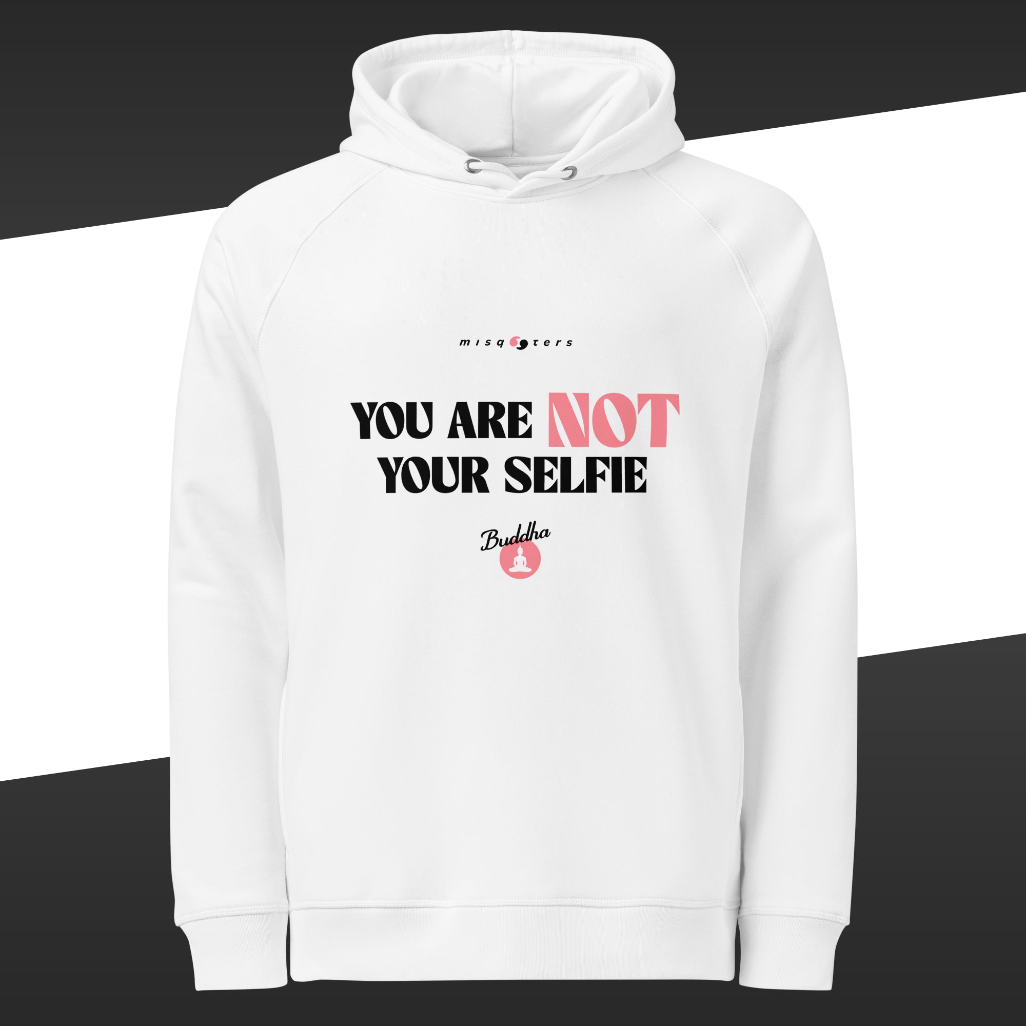 White hoodie featuring in white and pink the fake quote "You are not your selfie" by Buddha