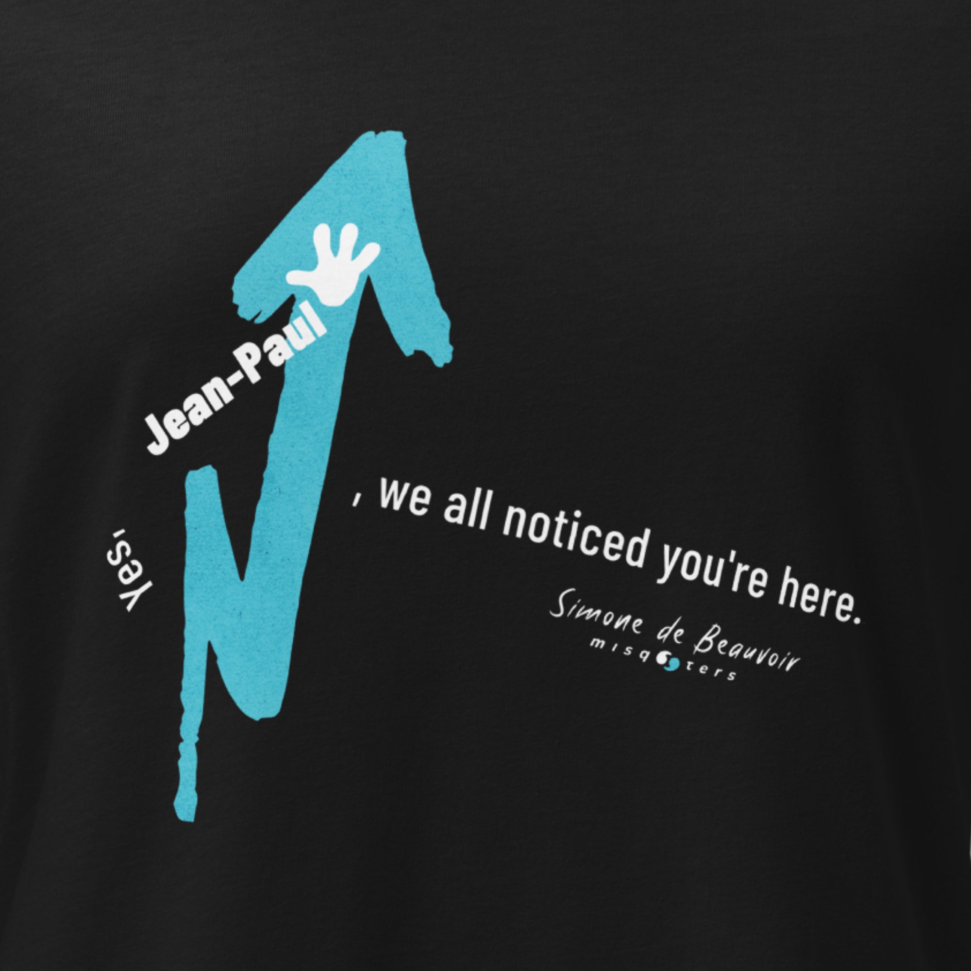 Yes, Jean Paul... | S. de Beauvoir | Women's tee